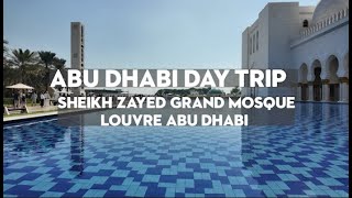 Abu Dhabi Day Trip  Sheikh Zayed Grand Mosque  Louvre Abu Dhabi [upl. by Eeslek916]