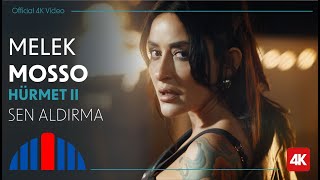 Melek Mosso  Sen Aldırma Official 4K Video  quotİbrahim Erkal Hürmet IIquot [upl. by Zashin]