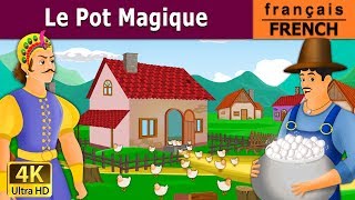 Le Pot Magique  Magic Pot in French  Histoire Pour Les Petit  Contes De Fées Français [upl. by Bland627]