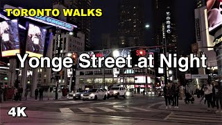 Downtown Toronto at Night  Yonge Street Walk 4K [upl. by Aniratak]