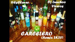 CARCELERO Remix2K20  LA REPANDILLA  Dj Luuchoo Viveros [upl. by Odlonra]