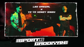 SPORTS GADDIYAN  Yo Yo Honey Singh  Leo Grewal  Full Video 2023 [upl. by Slen792]