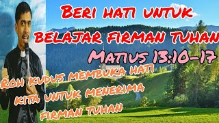 Khotbah Beri Hati Untuk Belajar Firman Tuhan Matius 131017 [upl. by Peale831]