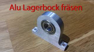 Alu Lagerbock fräsen eigenbau CNC Fräse [upl. by Leahcym]