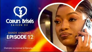 CŒURS BRISÉS  Saison 2  Episode 12  Bande Annonce [upl. by Alley]