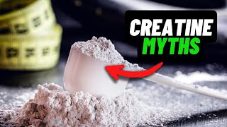 The 3 Most Common Creatine Myths Debunked [upl. by Nivek221]