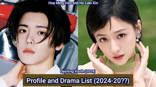 Hou Ming Hao and Hu Lian Xin Dashing Youth  Profile and Drama List 202420 [upl. by Sedgewake271]