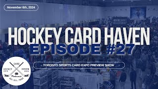 Hockey Card Haven Toronto Sport Card Expo Preview [upl. by Htiel209]