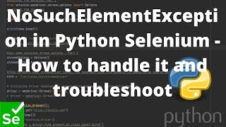 NoSuchElementException in Python Selenium  How to handle it and troubleshoot [upl. by Etiuqal]