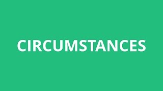 How To Pronounce Circumstances  Pronunciation Academy [upl. by Wertz]