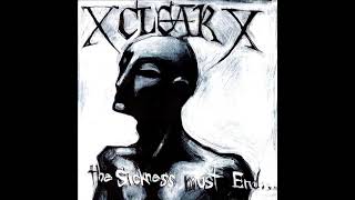 X Clear X  The Sickness Must End  EP   1996  Full Album [upl. by Astto]