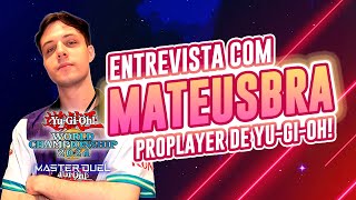 ENTREVISTA EXCLUSIVA com Mateusbra  Proplayer do MUNDIAL de YuGiOh Master Duel [upl. by Ahsinnek]