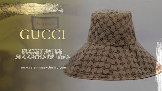 GUCCI BUCKET HAT DE ALA ANCHA DE LONA  ART631958 ✨ValentinaExclusivocom✨ [upl. by Nonnair]