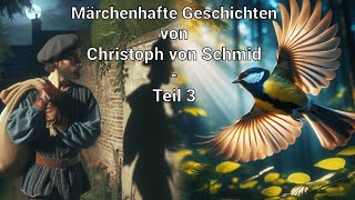 Märchenhafte Geschichten von Christoph von Schmid  Teil 2 [upl. by Ranice729]