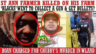 Blacks Went To Collect Gun amp Get Bullets  St Ann Farmer KlLLED  Road Charged For Chubbys Demise [upl. by Ecyak64]