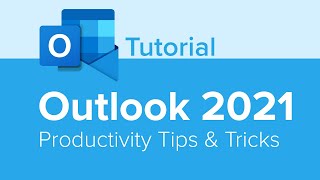 Outlook 2021 Productivity Tips and Tricks Tutorial [upl. by Peggir]