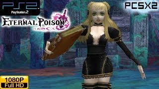 Eternal Poison  PS2 Gameplay 1080p PCSX2 [upl. by Eentrok836]