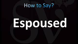 How to Pronounce Espoused CORRECTLY [upl. by Everett]