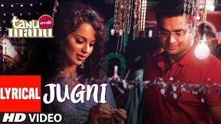 Tanu Weds Manu JUGNI Lyrical Video  Kangana Ranaut Mika Singh  Krsna Solo [upl. by Britni]