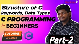 c language basics  keywordsdatatypes structure of c program c language tutorial 2 telugu [upl. by Nosyarg]