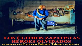 DOCUMENTAL LOS ÚLTIMOS ZAPATISTAS HÉROES OLVIDADOS [upl. by Timothy]