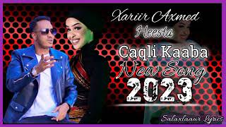 Xariir Axmed Heesta Caqli Kaaba NEW SONG 2023 [upl. by Ifill]