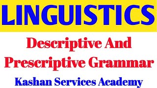 Descriptive Grammar and Prescriptive Grammar [upl. by Pawsner18]