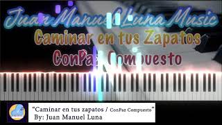 Caminar en tus zapatos  ConPaz Compuesto  Piano Tutorial Juan Manuel Luna [upl. by Nodababus]