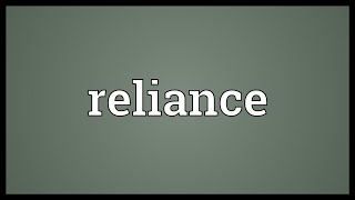 Reliance Meaning [upl. by Fondea836]