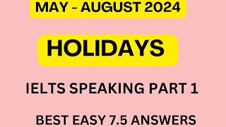 Holidays IELTS Part 1  Ielts speaking [upl. by Okir655]