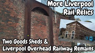 Liverpool Rail Relics  Exploring surviving Overhead Railway Relics and Two City Centre Goods Sheds [upl. by Burkhardt935]