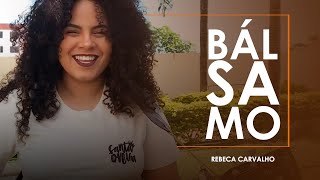 Bálsamo  Rebeca Carvalho Versão Voz e Violão Ao Vivo [upl. by Flagler]