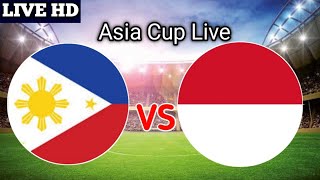 Philippines vs Indonesia Asia Cup Live Match score [upl. by Popper]