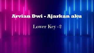 Ajarkan aku  arvian dwi karaoke lower key 2 [upl. by Iggie]