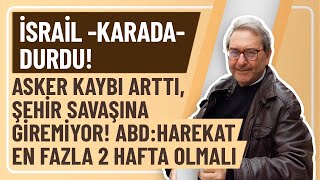 İSRAİL KARADA DURDU ASKER KAYBI ARTTI ŞEHİR SAVAŞINA GİREMİYOR ABDHAREKAT EN FAZLA 2 HAFTA OLMALI [upl. by Parik]