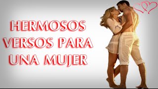 Hermosos versos de amor para una mujer mensajes romanticos dedicatorias de amor [upl. by Stanzel]