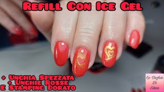 Refill Con Ice Gel MichelleNails  Unghia Spezzata  Unghie Rosse E Stamping Dorato [upl. by Button544]