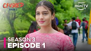 Crushed Season 3 Full Episode 1  ft Aadhya Anand Chirag Katrecha amp Naman Jain  Amazon miniTV [upl. by Anaibib]