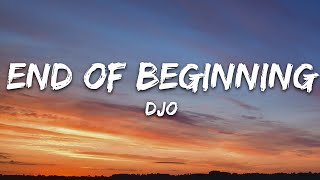 Djo  End Of Beginning Lyrics [upl. by Etnaik]