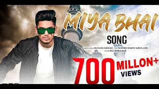 Miya bhai song lyrics song [upl. by Ennaeerb963]