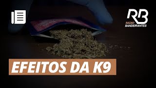 Efeitos da droga K9 se compara ao CRACK e drogas pesadas [upl. by Wynne]