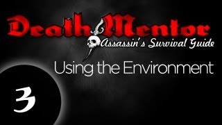 Death Mentor Assassins Survival Guide  Use the Environment [upl. by Dorice]