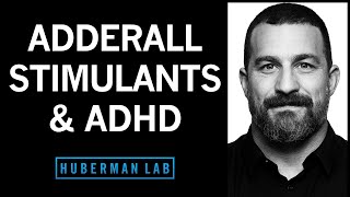 Adderall Stimulants amp Modafinil for ADHD Short amp LongTerm Effects  Huberman Lab Podcast [upl. by Tiffa]