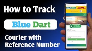 How to Track Blue dart courier with Reference number  kaise Track kare blue dart courier service [upl. by Anev229]