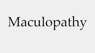 How to Pronounce Maculopathy [upl. by Aicilram]