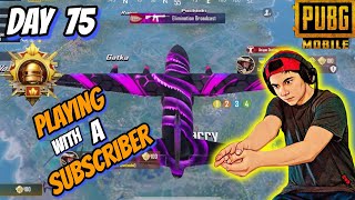 TODAY IM PLAYING WITH A SUBSCRIBER  DAY 75  PUBG MOBILE [upl. by Sadirah]