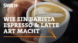 Wie ein Barista Espresso und Latte Art macht  SWR Handwerkskunst [upl. by Dobbins134]