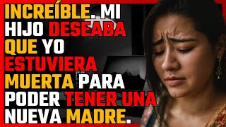 INCREÍBLE Mi HIJO deseaba que yo estuviera MUERTA para poder tener una NUEVA MADRE [upl. by Nonarb]