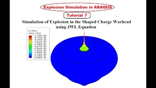 Explosion Simulation in ABAQUS  Simulation of Explosion in the Shaped Charge Warhead  Tutorial 7 [upl. by Nwahs912]