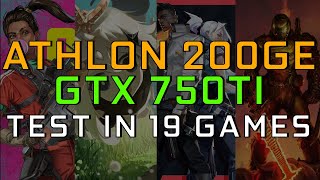 Athlon 200GE  GTX 750 Ti 2GB  Test in 19 Games 2020 [upl. by Cooper]